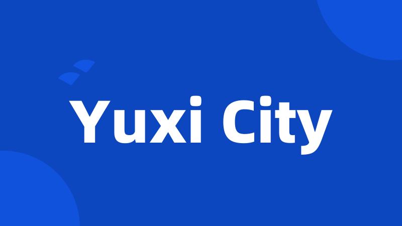 Yuxi City