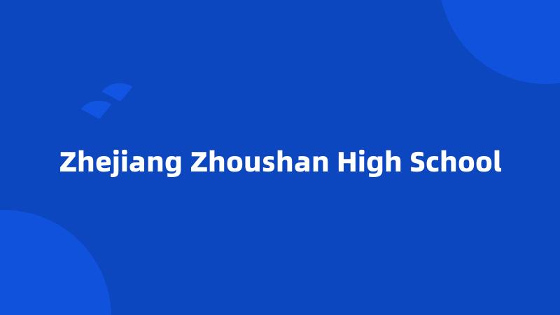 Zhejiang Zhoushan High School