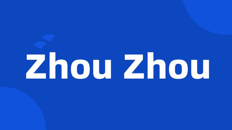 Zhou Zhou