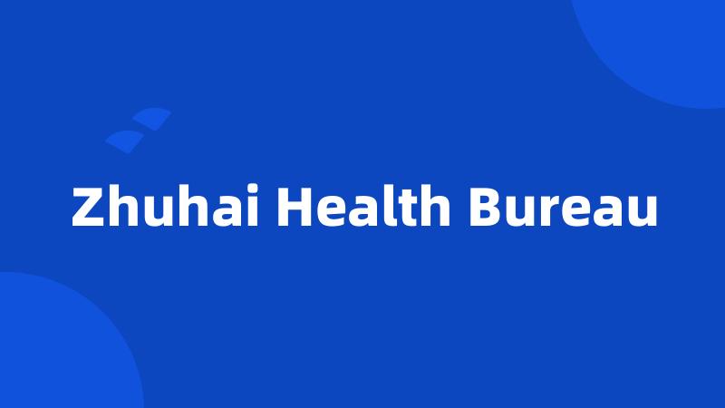 Zhuhai Health Bureau