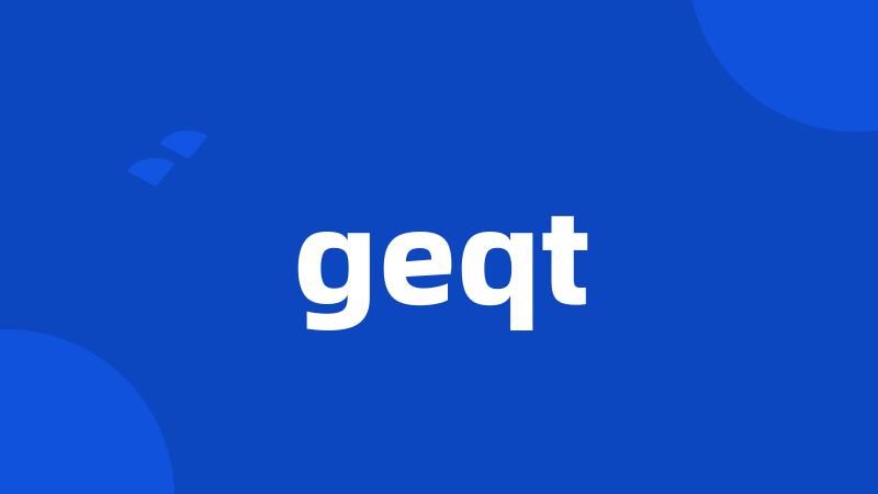 geqt