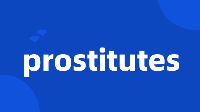 prostitutes