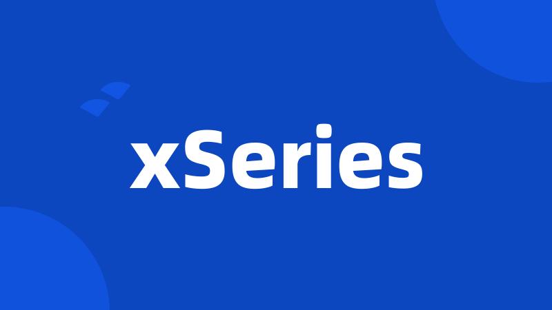 xSeries