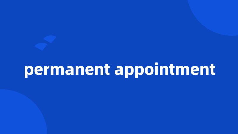 permanent appointment