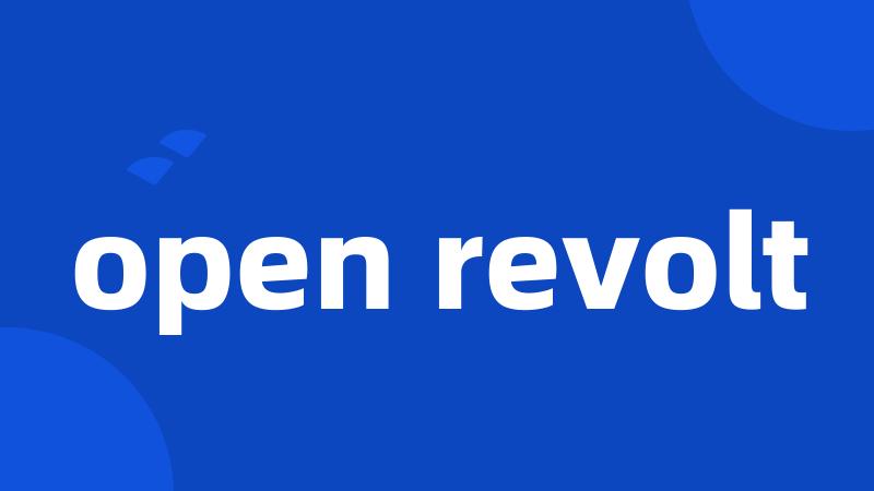 open revolt