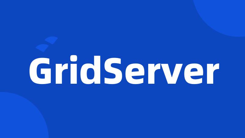 GridServer