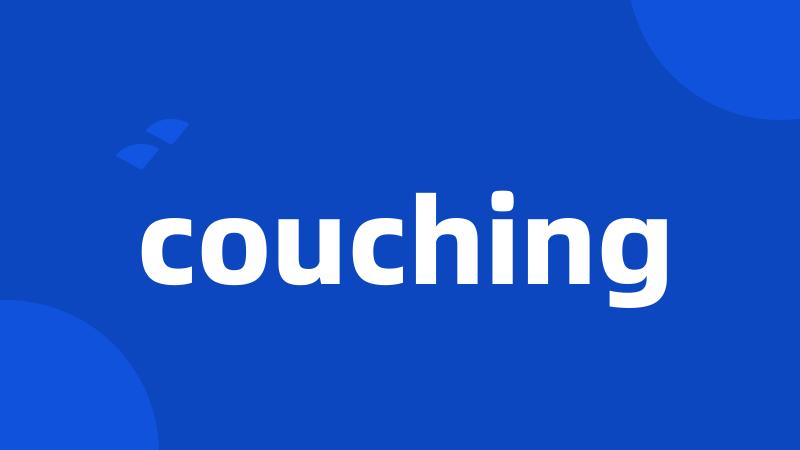 couching