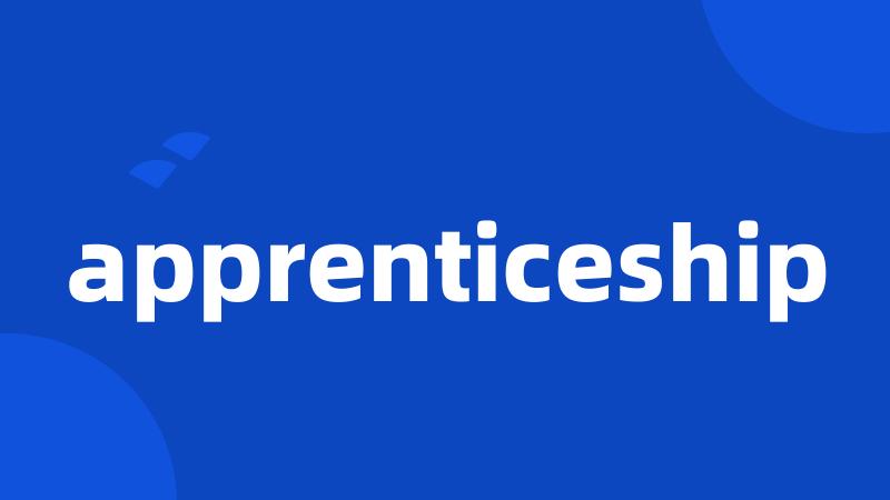 apprenticeship