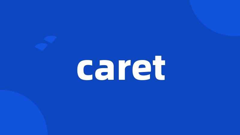 caret