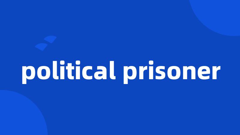 political prisoner