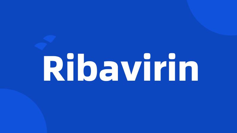 Ribavirin