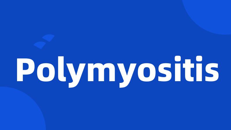 Polymyositis