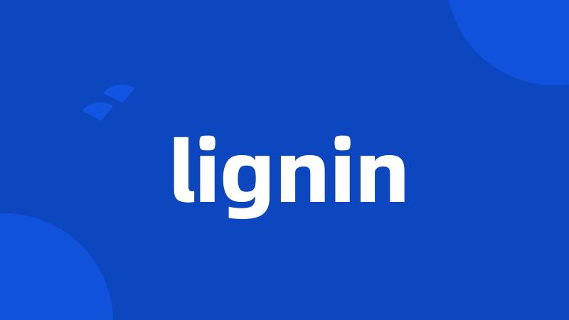 lignin