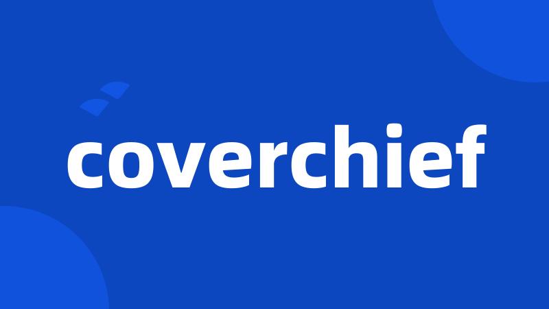 coverchief