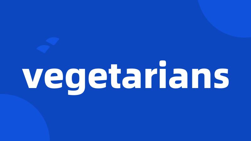 vegetarians