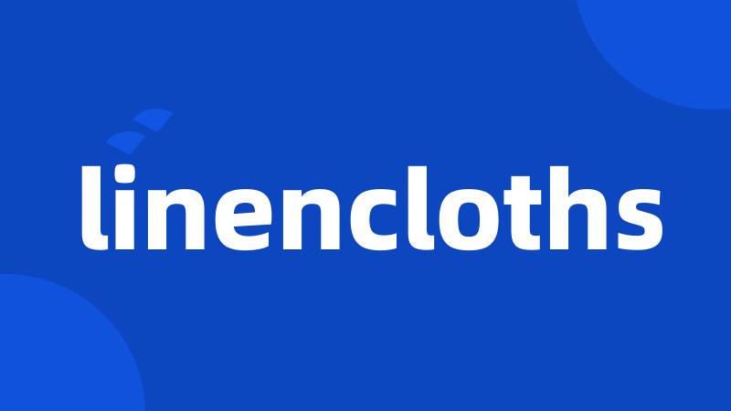 linencloths