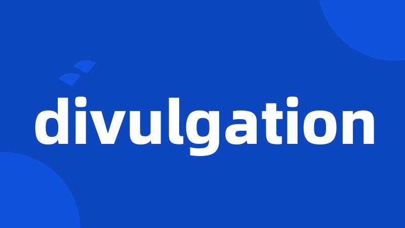 divulgation