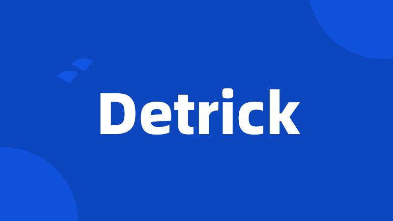 Detrick