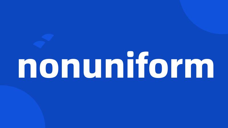 nonuniform