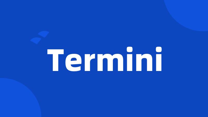 Termini