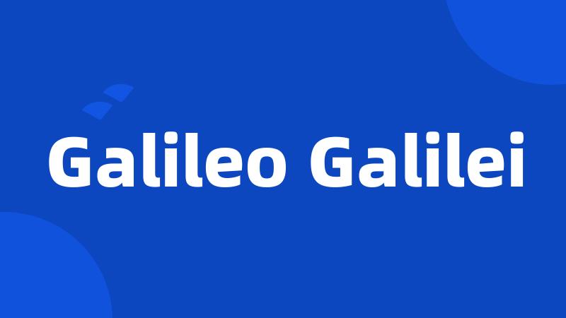 Galileo Galilei