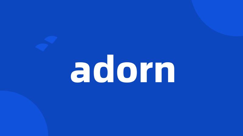 adorn