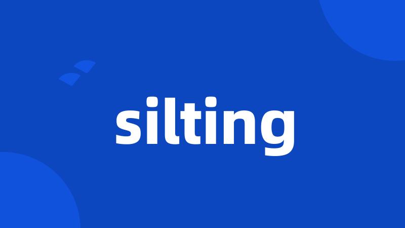 silting