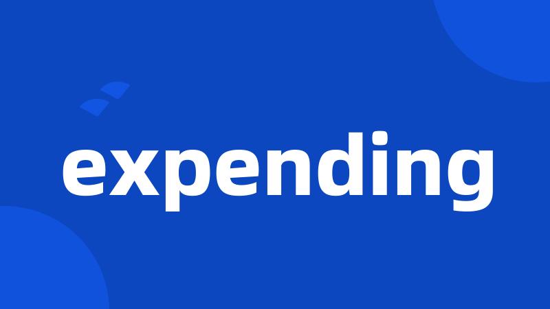 expending