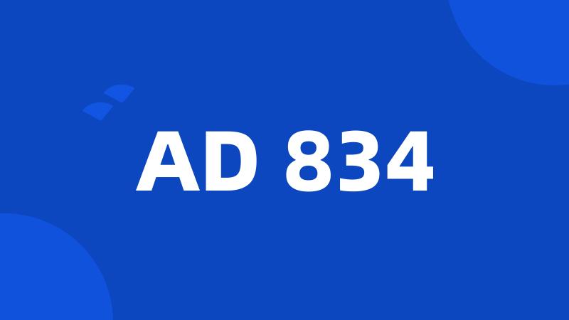 AD 834