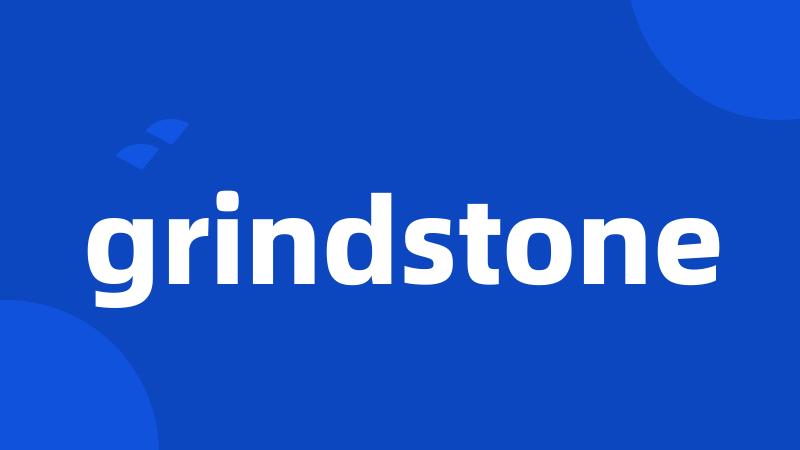 grindstone