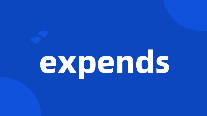 expends