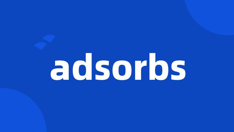 adsorbs