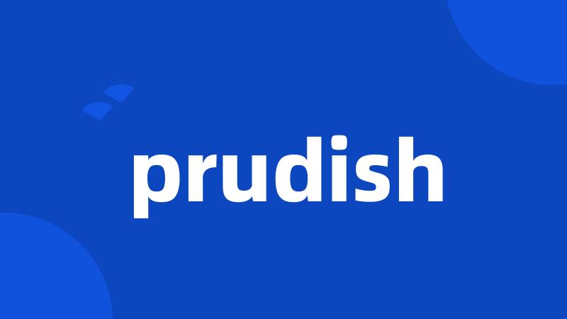 prudish