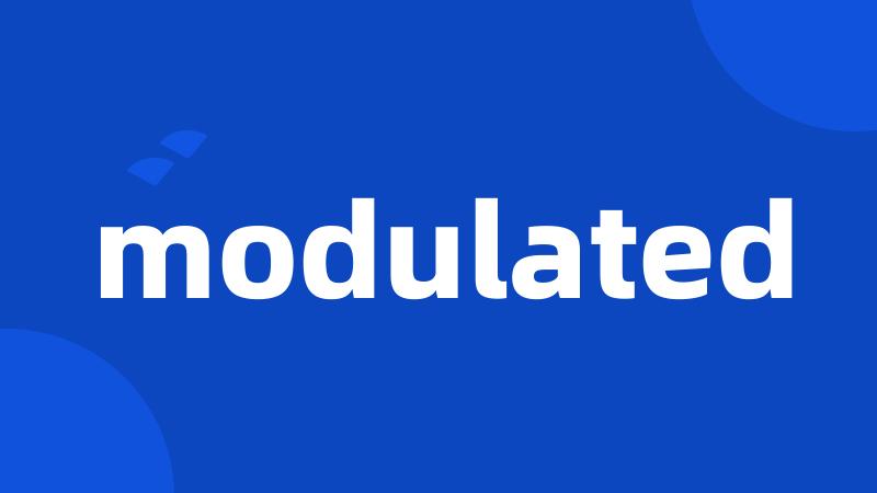 modulated