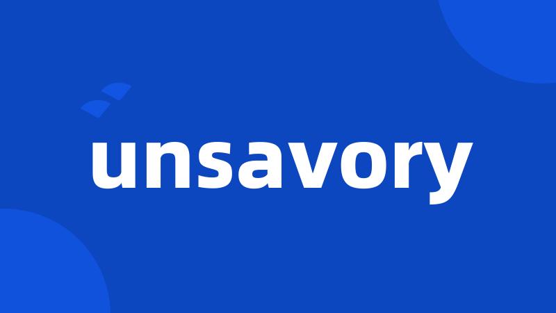 unsavory