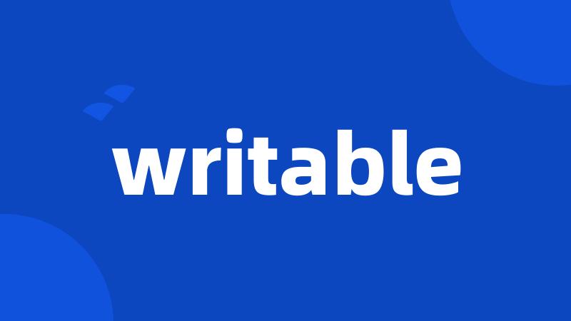 writable