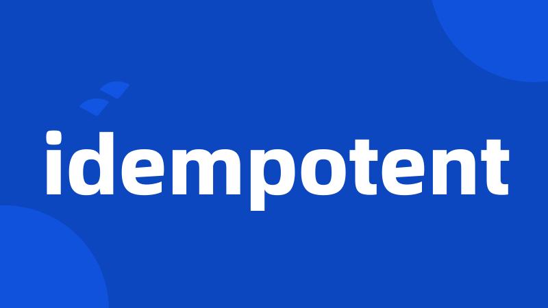 idempotent