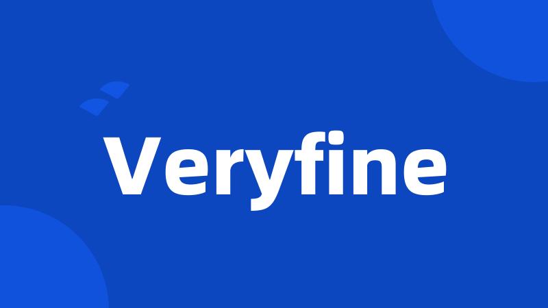 Veryfine