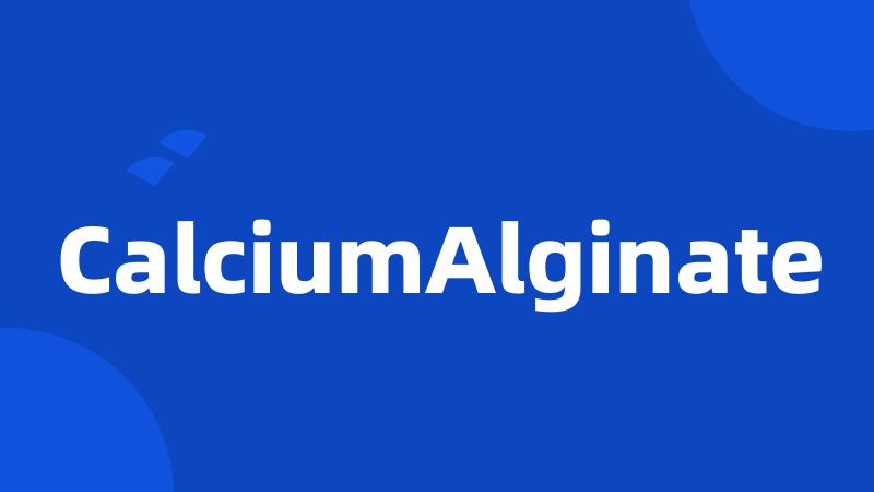 CalciumAlginate