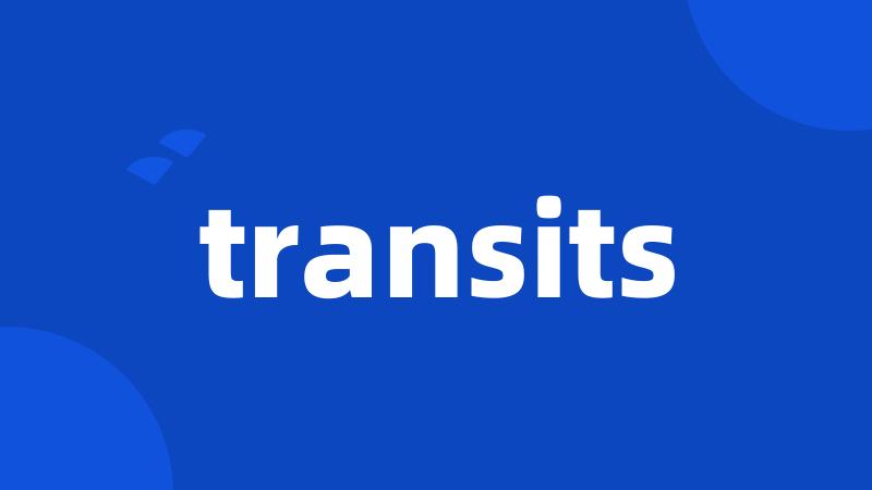 transits