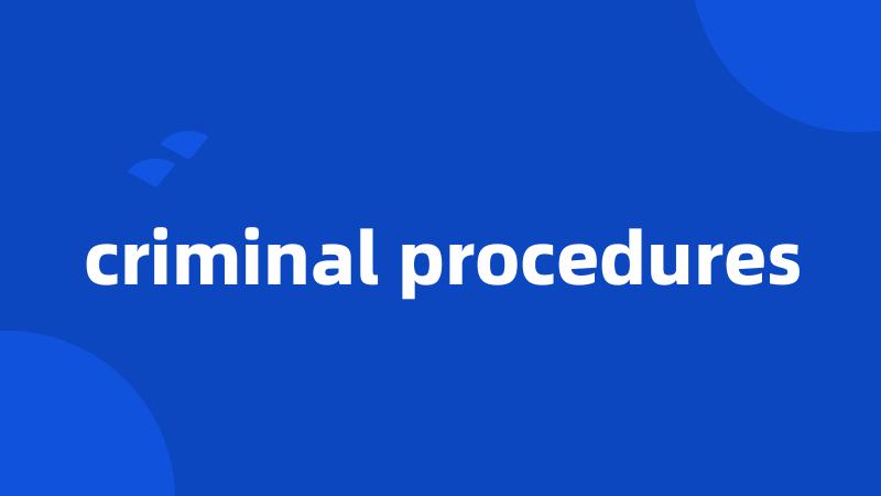 criminal procedures