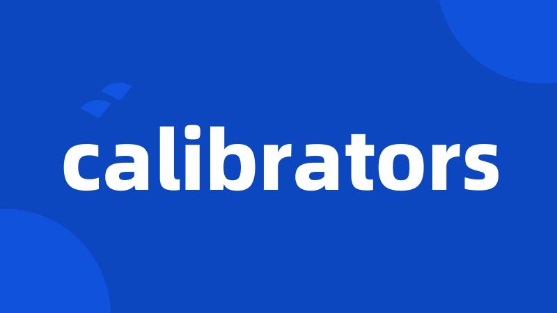 calibrators