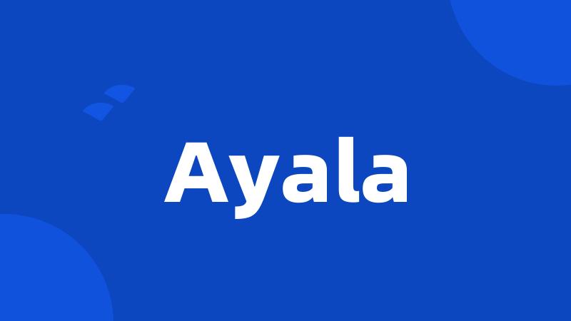 Ayala