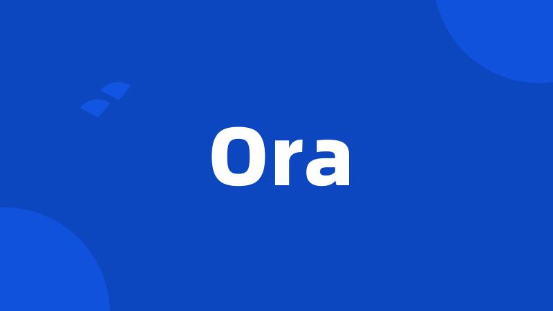 Ora