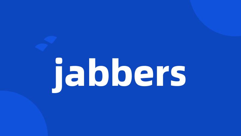 jabbers
