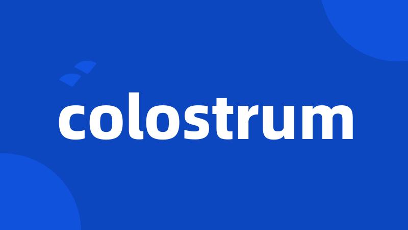 colostrum