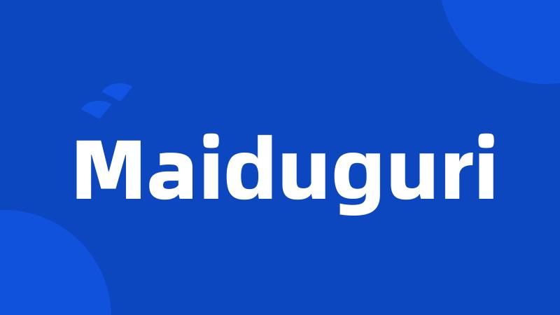 Maiduguri