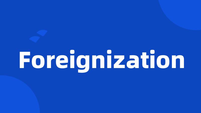 Foreignization