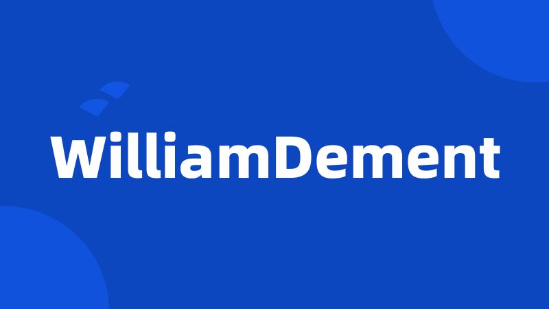 WilliamDement