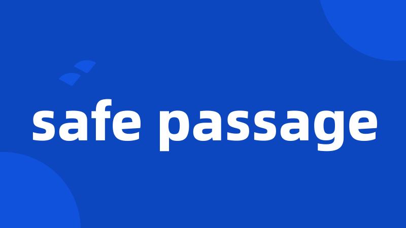 safe passage